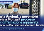 Maria Angioni, al via a Monza il nuovo processo per diffamazione aggravata ai danni dell'ex Ispettore Vincenzo Tumbiolo