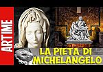 I segreti della Pietà di Michelangelo: ARTime svela il capolavoro del Rinascimento in un nuovo video