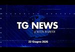 TG NEWS DEL 22 Giugno 2026