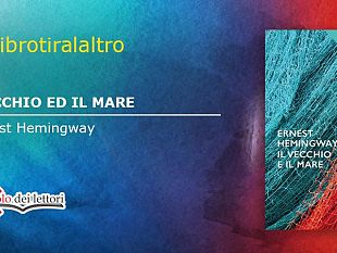 video-per-la-rubrica-un-libro-tira-laltro-il-vecchio-ed-il-mare