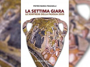 la-settima-giara-il-volume-che-raccoglie-le-omelie-pasquali-del-vescovo-fragnelli