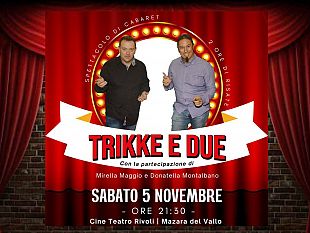 i-trikke-e-due-al-cine-teatro-rivoli-di-mazara