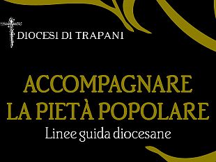 accompagnare-la-pieta-popolare-presentate-ieri-le-linee-guida-per-la-diocesi-di-trapani