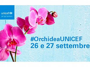 torna-lorchidea-unicef-volontari-in-piazza-il-26-e-27-settembre