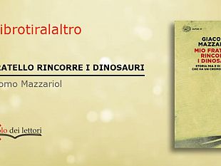 video-per-la-rubrica-un-libro-tira-laltro-mio-fratello-rincorre-i-dinosauri