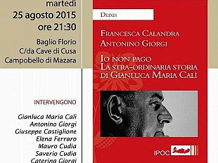 campobello-il-libro-di-toni-giorgi-io-non-pago-la-straordinaria-storia-di-gianluca-maria-cali-sara-presentato-il-25-agosto-al-baglio-florio-cave-di-cusa
