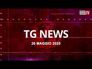 tg-news-del-26-maggio-2025