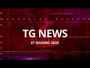 tg-news-del-27-giugno-2025