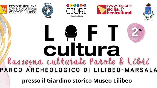 2^ edizione di 'Loft Cultura – Rassegna Culturale di Parole e Libri'