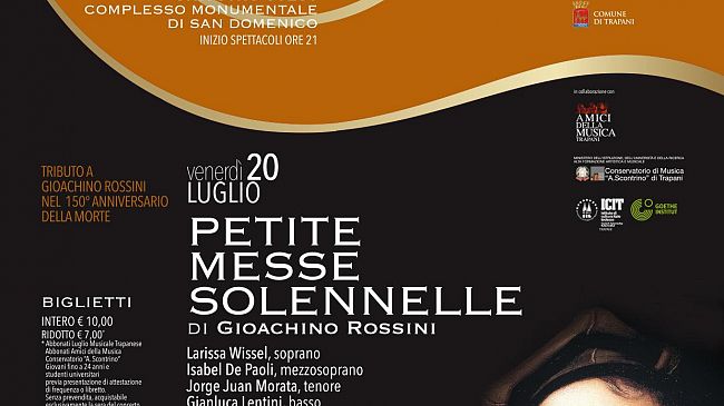 I concerti di Trapani Città Mediterranea della Musica “Petite Messe Solennelle” di Gioachino Rossini  Venerdì 20 Luglio 2018  Chiostro di San Domenico  Trapani