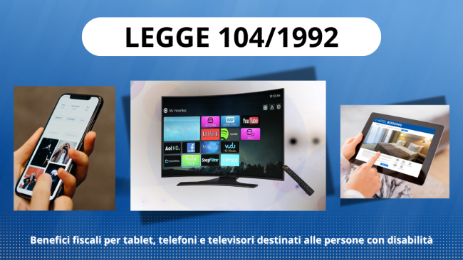 Agevolazioni fiscali per tablet, telefoni e TV per persone con disabilità: cosa sapere