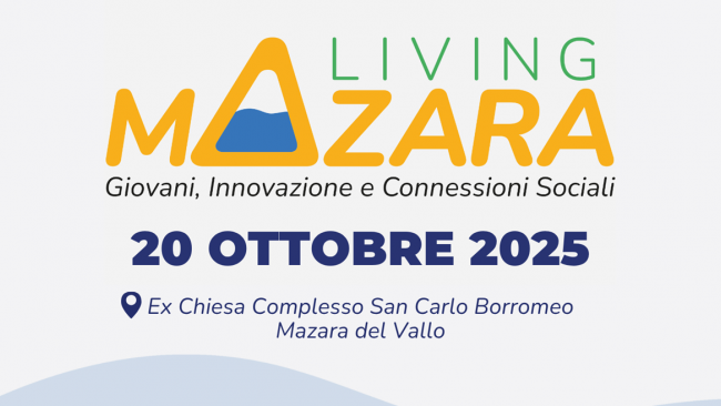 ​Giovani, innovazione e connessioni sociali: il 20 ottobre l’evento: “Living Mazara”