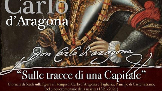 Nel cinquecentenario della nascita di Carlo d'Aragona, un ricco programma 