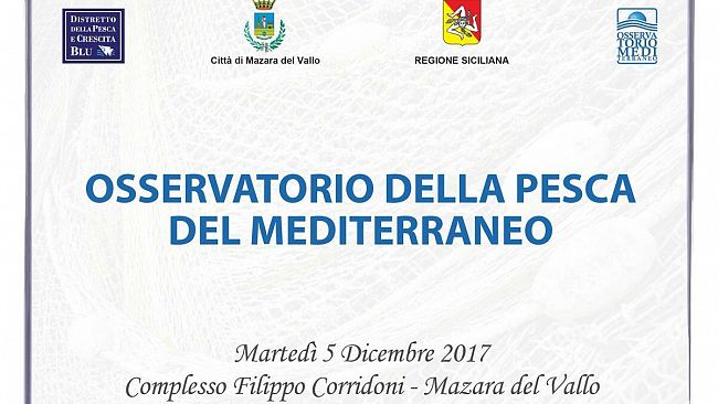 Martedì 5 dicembre, a Mazara, sessione internazionale dell’Osservatorio della Pesca del Mediterraneo