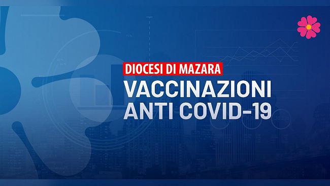 La Diocesi di Mazara aderisce alla campagna vaccinale con 15 parrocchie