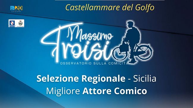 Premio Troisi. Selezione regionale a Castellammare del Golfo