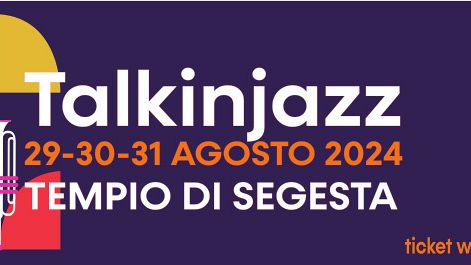 Tre serate al Tempio di Segesta per il “TalkingJazz”