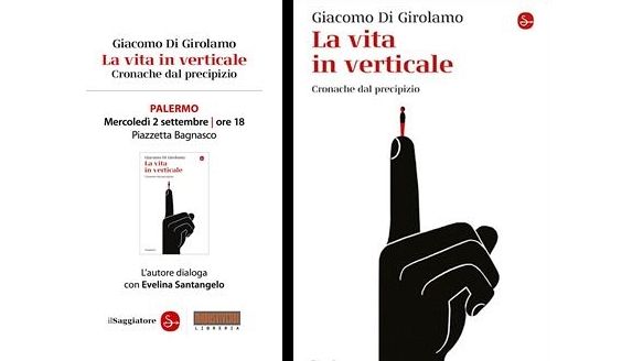 “La vita in verticale. Cronache dal precipizio” arriva in libreria il nuovo libro di Giacomo Di Girolamo 