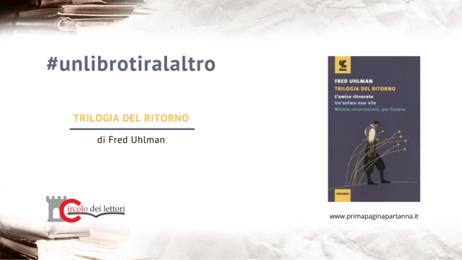 VIDEO – Per la rubrica un libro tira l’altro: “La trilogia di Fred Uhlman”