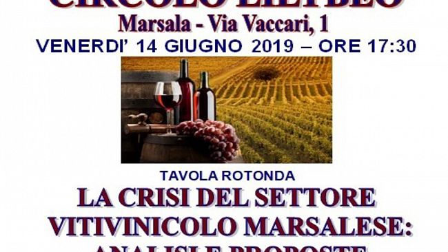 Tavola rotonda sulla crisi vitivinicola marsalese del 14 Giugno 2019
