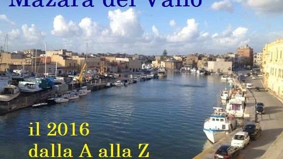 La Città di Mazara del Vallo nel 2016 dalla “A” alla “Z”.