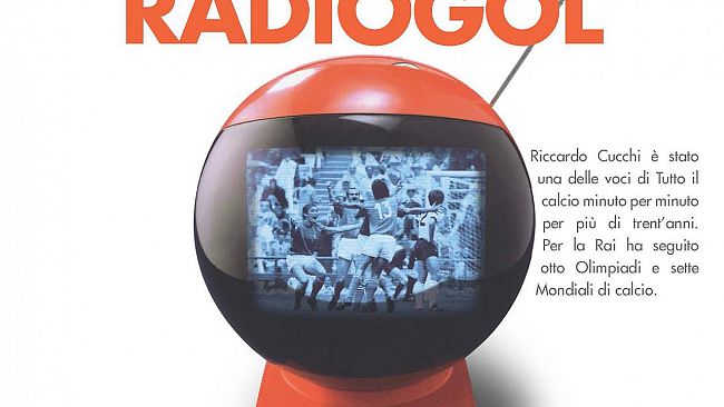 Riccardo Cucchi presenta “Radiogol”. 35 anni di calcio minuto per minuto