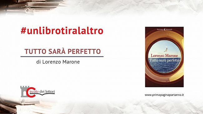 VIDEO – Rubrica, Un libro tira l’altro: “Tutto sarà perfetto”