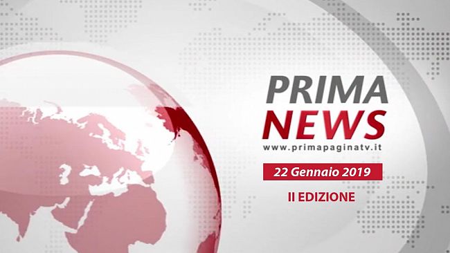 Prima News, 22 Gennaio 2019, II Edizione