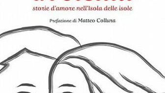 “D’amore in Sicilia”: l’amore in Sicilia dal ‘500 al ‘900 raccontato da Antonino Cangemi