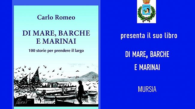 Carlo Romeo presenta il suo ultimo libro: Di mare, barche e marinai. 100 storie per prendere il largo, edito da Mursia.