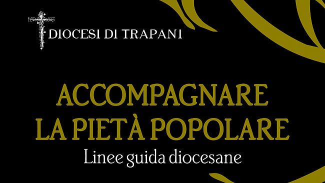 Accompagnare la pietà popolare. Presentate ieri le linee guida per la Diocesi di Trapani