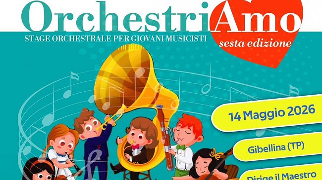 ​“OrchestriAmo 2026”: a Gibellina due giorni di musica e condivisione per giovani talenti