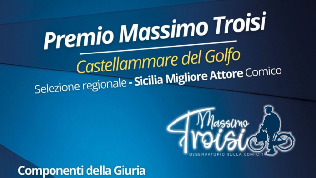 “Osservatorio sulla comicità”: a Castellammare del Golfo la selezione regionale del premio “Massimo Troisi”.