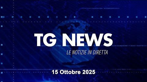 TG NEWS DEL 15 OTTOBRE 2025
