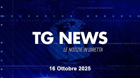 TG NEWS DEL 16 OTTOBRE 2025