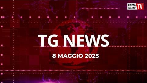 TG NEWS DEL 8 MAGGIO 2025